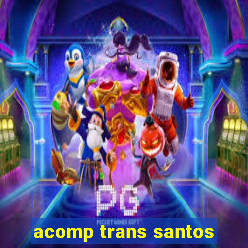 acomp trans santos